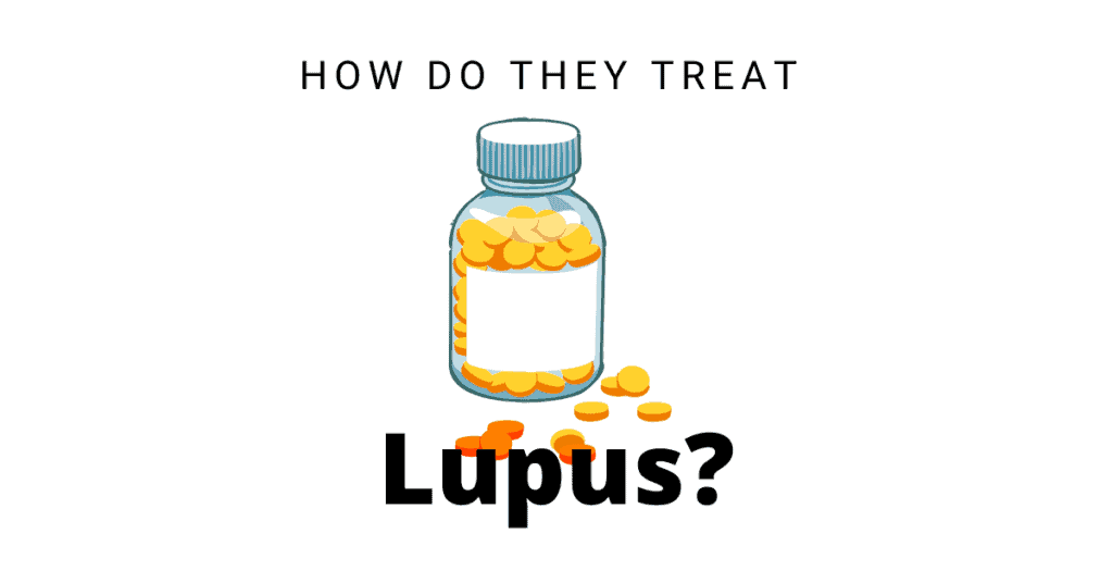 A tablet bottle in the centre of the question, how do they treat lupus?